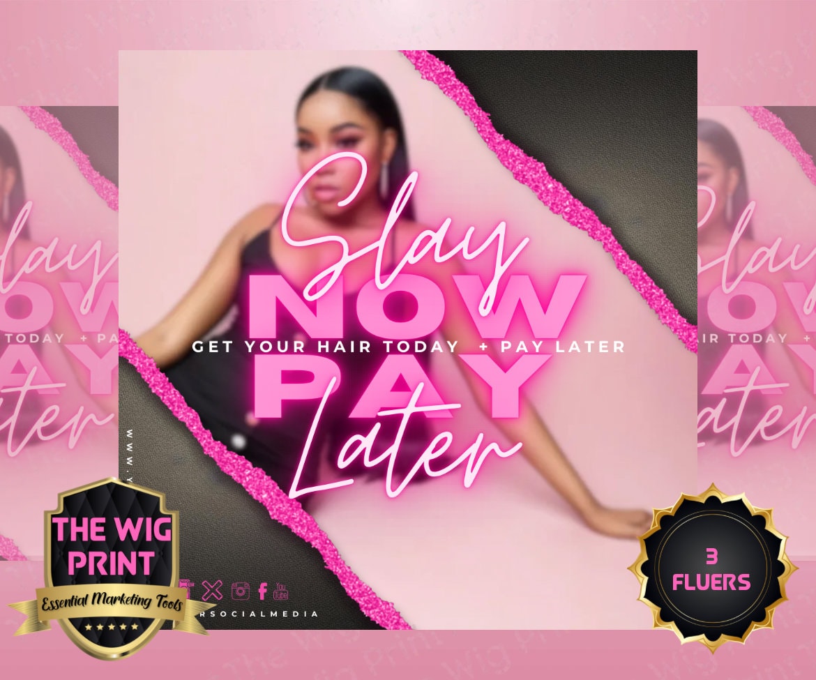 Slay Now Pay Later | 3 Flyer | Hair + Wig Industry | Pink | DIY | CANVA | Flyer | Instagram | Facebook