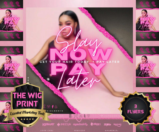 Slay Now Pay Later | 3 Flyer | Hair + Wig Industry | Pink | DIY | CANVA | Flyer | Instagram | Facebook