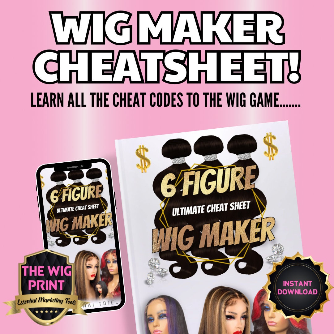 The 6 Figure Wig Maker CheatSheet | Learn all the cheat codes to the wig game! + Workshop | Instant Digital Download