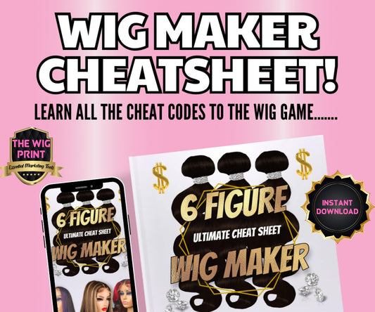 The 6 Figure Wig Maker CheatSheet | Learn all the cheat codes to the wig game! + Workshop | Instant Digital Download