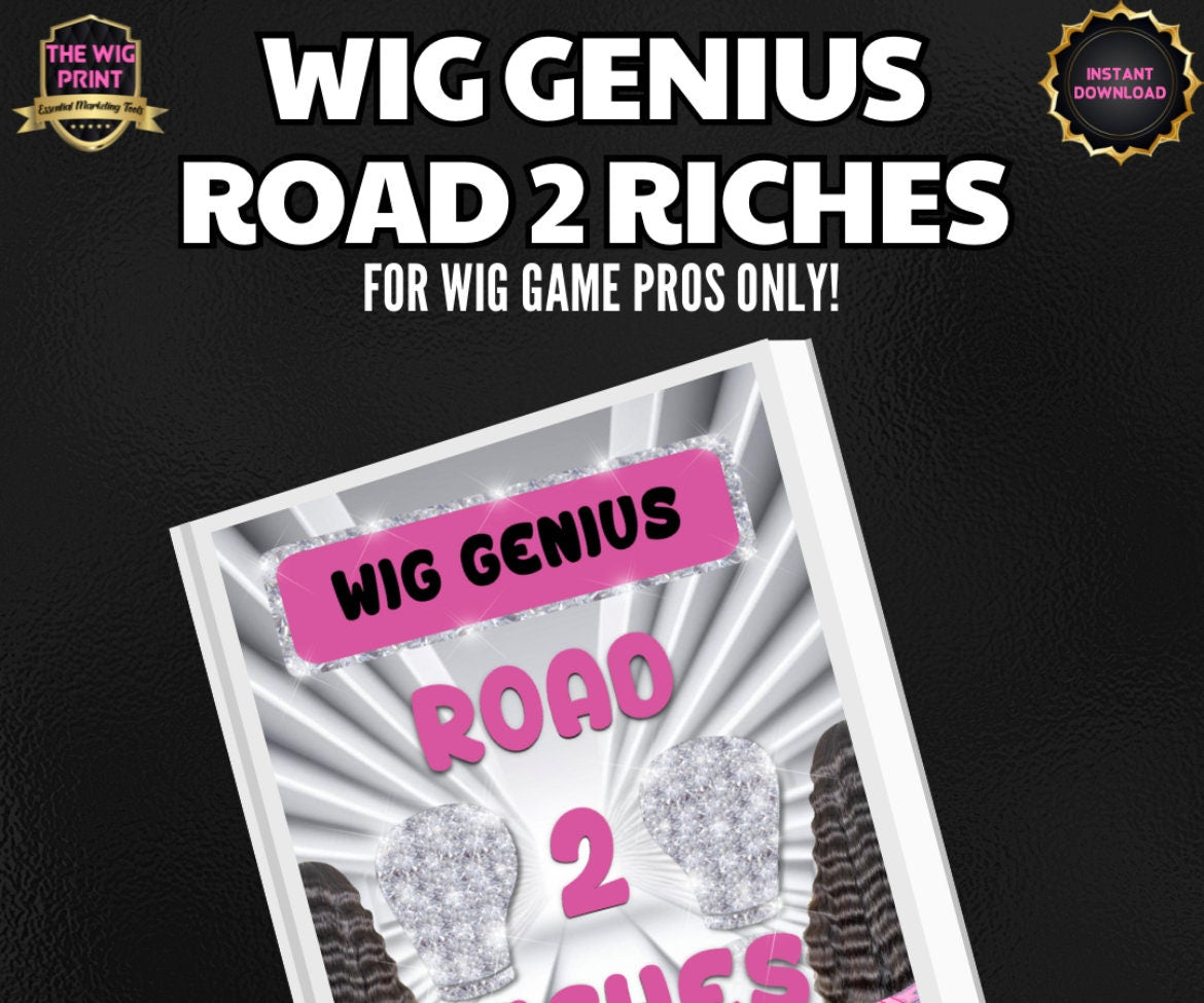 Wig Genius | Road 2 Riches | For Beginners + Professionals | Instant Download Ebook