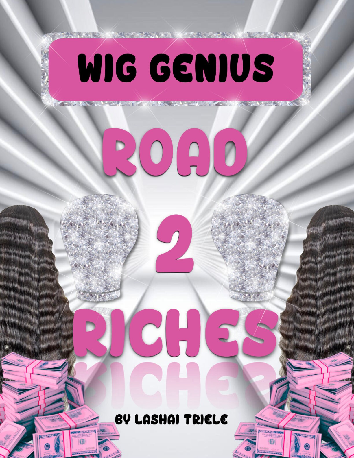 Wig Genius | Road 2 Riches | For Beginners + Professionals | Instant Download Ebook